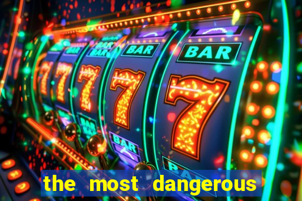 the most dangerous place in america