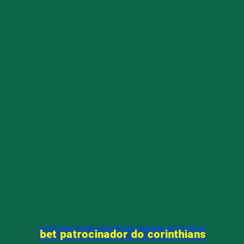 bet patrocinador do corinthians