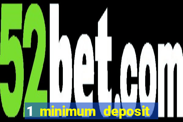 1 minimum deposit casino australia 2019