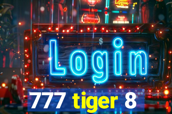 777 tiger 8