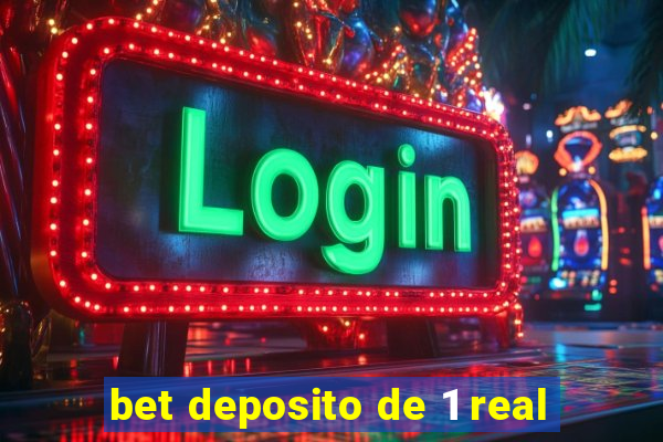 bet deposito de 1 real