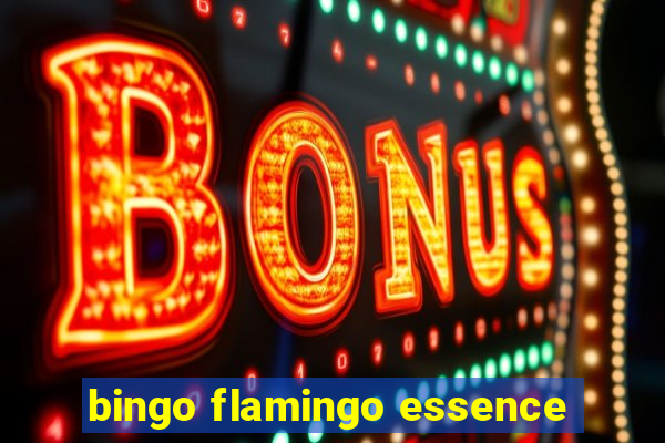 bingo flamingo essence