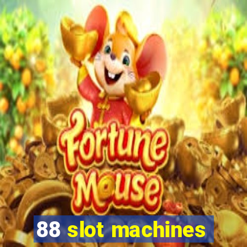 88 slot machines