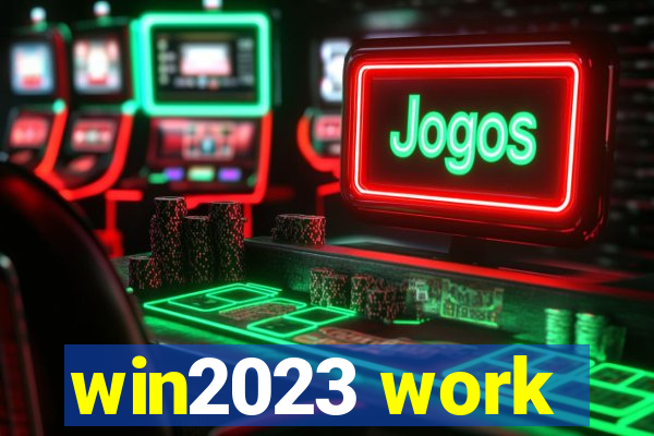 win2023 work