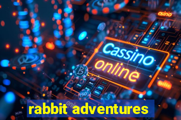 rabbit adventures