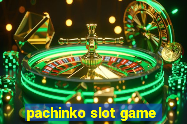 pachinko slot game