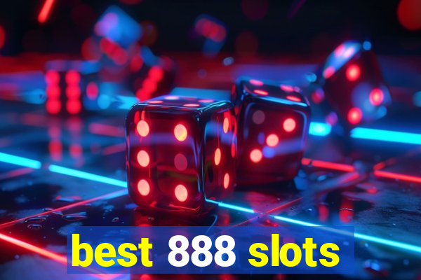 best 888 slots