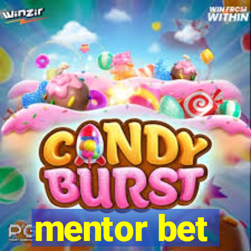 mentor bet