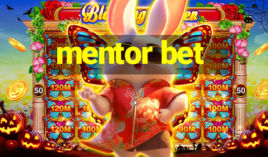 mentor bet