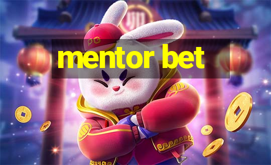 mentor bet