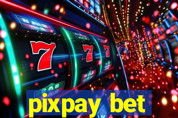 pixpay bet