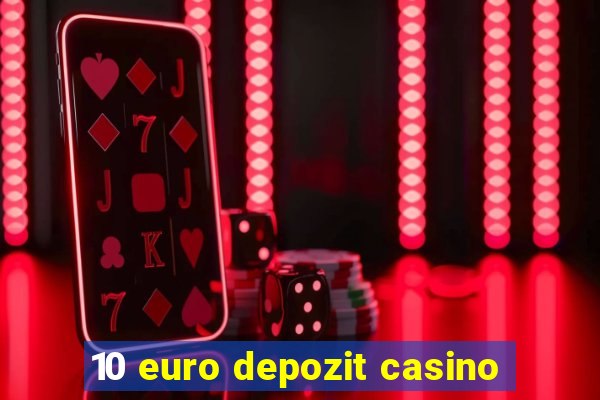 10 euro depozit casino