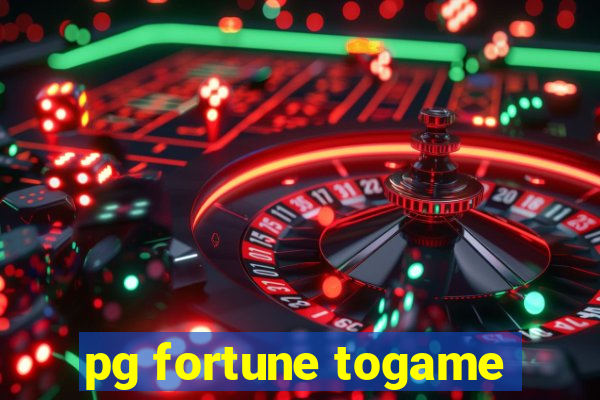 pg fortune togame