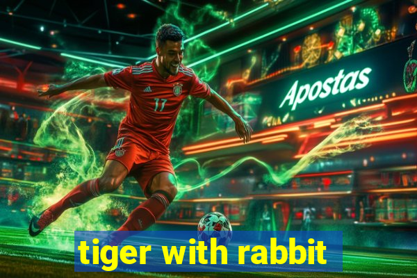 tiger with rabbit