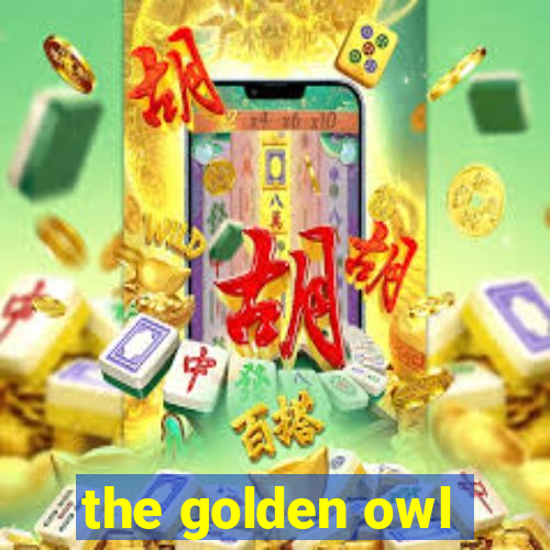 the golden owl