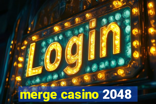 merge casino 2048