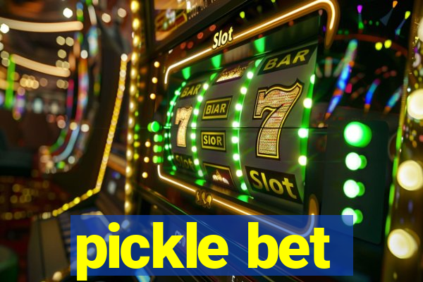 pickle bet