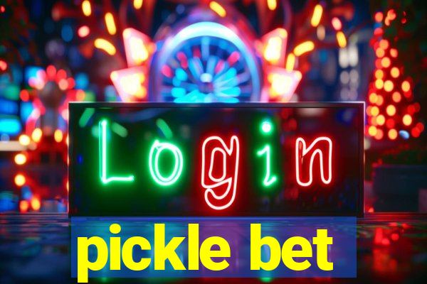 pickle bet