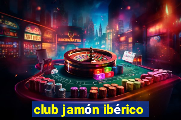 club jamón ibérico