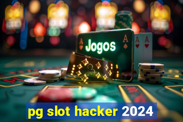 pg slot hacker 2024