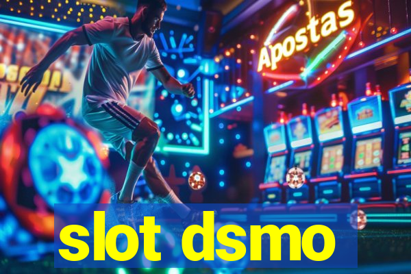 slot dsmo