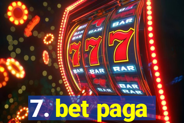 7. bet paga