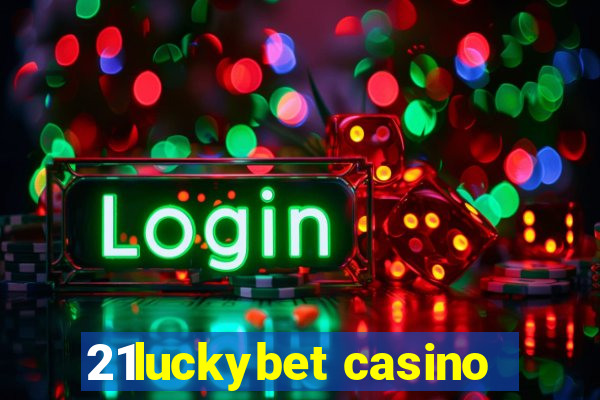 21luckybet casino