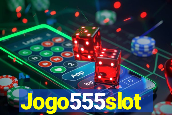 Jogo555slot