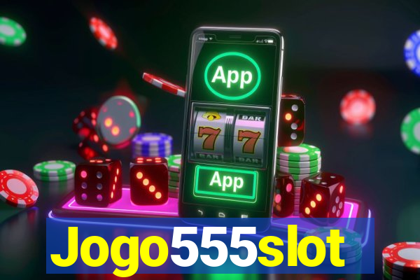 Jogo555slot