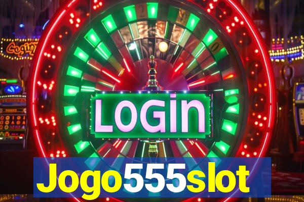 Jogo555slot