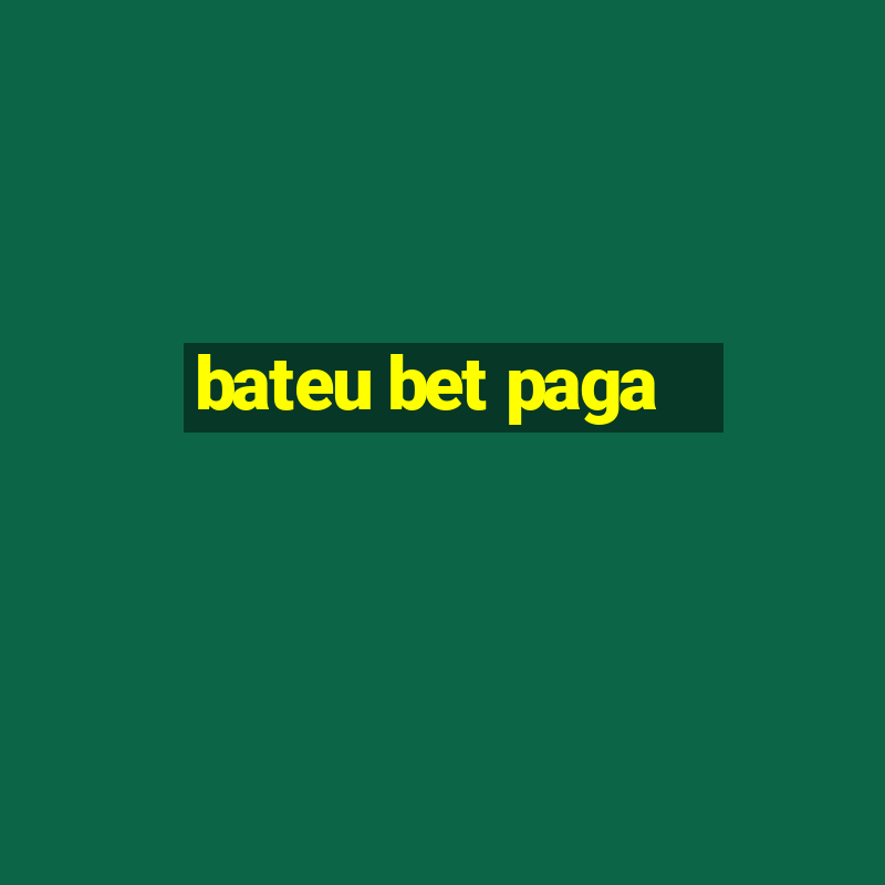 bateu bet paga