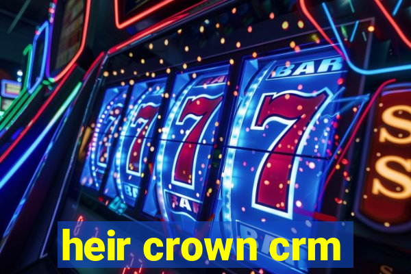 heir crown crm