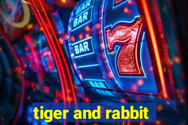 tiger and rabbit