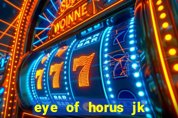 eye of horus jk slot game