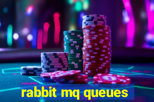 rabbit mq queues