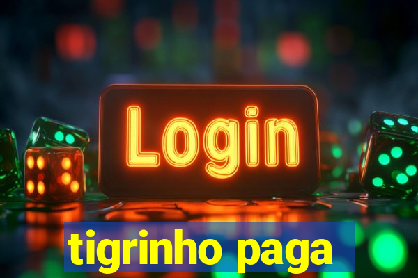 tigrinho paga