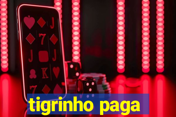 tigrinho paga