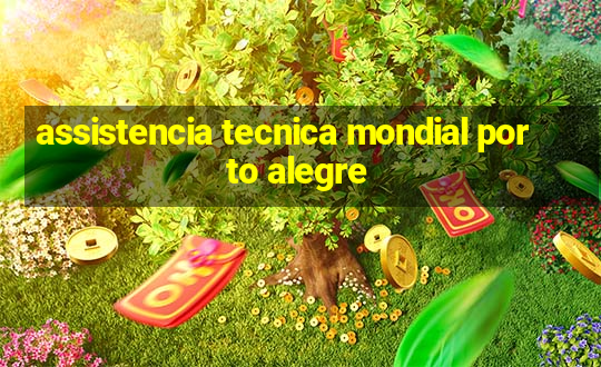 assistencia tecnica mondial porto alegre