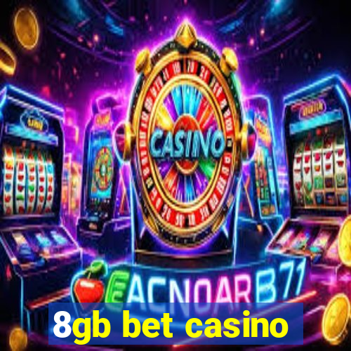 8gb bet casino