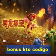 bonus kto codigo