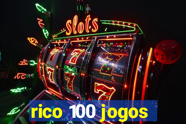 rico 100 jogos