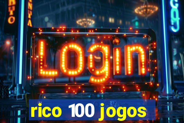 rico 100 jogos