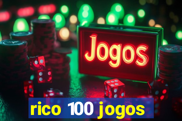 rico 100 jogos