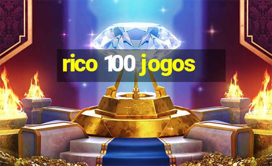 rico 100 jogos