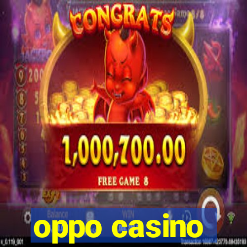 oppo casino