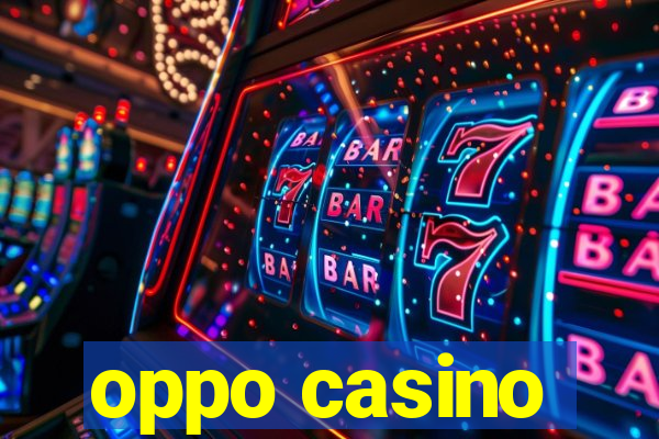 oppo casino