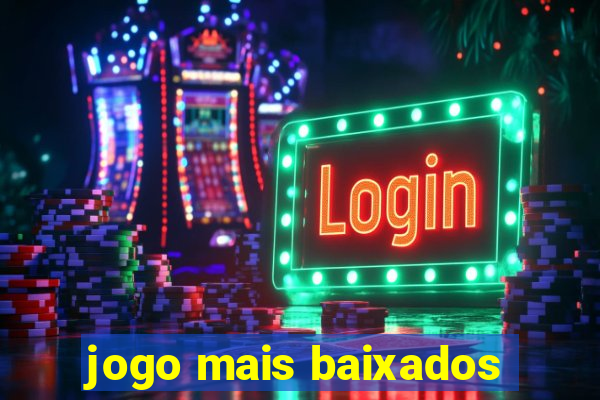 jogo mais baixados