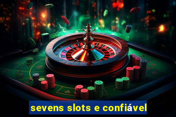 sevens slots e confiável