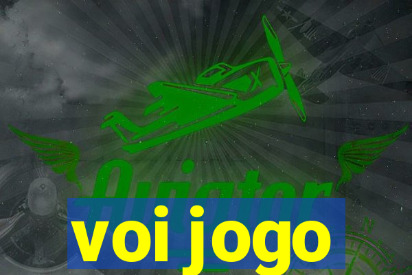 voi jogo