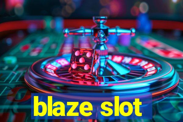 blaze slot